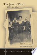 The Jews of Pinsk, 1881 to 1941 Azriel Shohet ; edited by Mark Jay Mirsky and Moshe Rosman ; translated by Faigie Tropper and Moshe Rosman ; with an afterword by Zvi Gitelman.