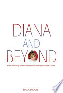 Diana and beyond : white femininity, national identity, and contemporary media culture /
