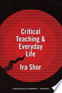 Critical teaching and everyday life /