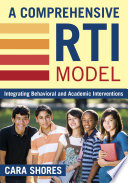 A comprehensive RTI model : integrating behavioral and academic interventions /