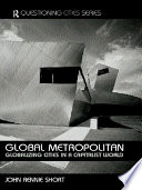Global metropolitan : globalizing cities in a capitalist world / John Rennie Short.