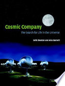 Cosmic company : the search for life in the universe / Seth Shostak, Alex Barnett.