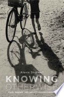 Knowing otherwise : race, gender, and implicit understanding /