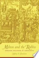 Milton and the rabbis Hebraism, Hellenism & Christianity / Jeffrey S. Shoulson.