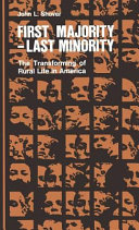 First majority, last minority : the transforming of rural life in America / John L. Shover.