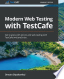 Modern Web Testing with TestCafe Get to Grips with End-To-end Web Testing with TestCafe and JavaScript.