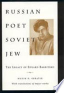 Russian poet/Soviet Jew : the legacy of Eduard Bagritskii /