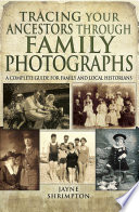 Tracing your ancestors through family photographs /