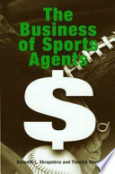 The business of sports agents / Kenneth L. Shropshire and Timothy Davis.