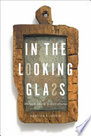 In the looking glass : mirrors and identity in early America / Rebecca K. Shrum.