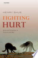 Fighting hurt : rule and exception in torture and war /
