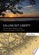 Calling out liberty : the Stono slave rebellion and the universal struggle for human rights /