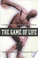 The Game of Life : College Sports and Educational Values.