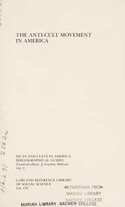 The anti-cult movement in America : a bibliography and historical survey /