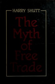 The myth of free trade : patterns of protectionism since 1945 /