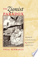 The Zionist paradox : Hebrew literature and Israeli identity /