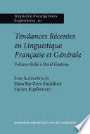 Tendances Récentes en Linguistique Française et Générale : Volume dédié à David Gaatone.