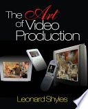 The art of video production /