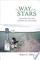 The way of the stars : journeys on the Camino de Santiago /