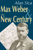 Max Weber & the new century /