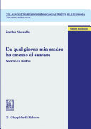 Da quel giorno mia madre ha smesso di cantare : Storie di mafia /