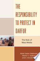 The Responsibility to Protect in Darfur : the Role of Mass Media.