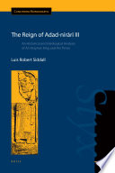 The reign of Adad-nirari III an historical and ideological analysis of an Assyrian king and his times /