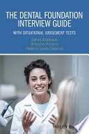 The dental foundation interview guide : with situational judgement tests / Zahid Siddique, Shivana Anand, Helena Lewis-Greene.