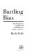 Battling bias : the struggle for identity and community on college campuses / Ruth Sidel.