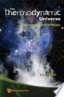 The thermodynamic universe : exploring the limits of physics / B.G. Sidharth.