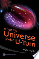 When the universe took a u-turn / B.G. Sidharth.