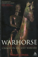 Warhorse : cavalry in ancient warfare /