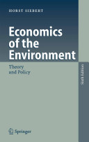 Economics of the environment : theory and policy / Horst Siebert.