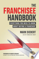 The franchisee handbook : everything you need to know about buying a franchise /