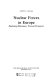 Nuclear forces in Europe : enduring dilemmas, present prospects / Leon V. Sigal.