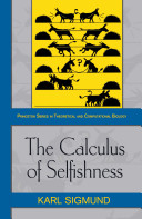 The calculus of selfishness / Karl Sigmund.