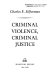 Criminal violence, criminal justice / Charles E. Silberman.