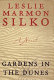 Gardens in the dunes : a novel / Leslie Marmon Silko.