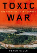 Toxic war : the story of Agent Orange / Peter Sills.