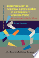 Experimentalism as reciprocal communication in contemporary American poetry : John Ashbery, Lyn Hejinian, Ron Silliman / Elina Siltanen.