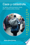 Caos y catastrofe : un debate sobre las teorias criticas entre America Latina y Europa /