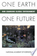 One earth, one future our changing global environment / by Cheryl Simon Silver with Ruth S. DeFries for the National Academy of Sciences.