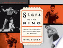Stars in the ring : Jewish champions in the golden age of boxing : a photographic history /