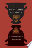 The dialectic of essence : a study of Plato's metaphysics /