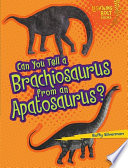 Can you tell a Brachiosaurus from an Apatosaurus? /