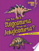 Can you tell a stegosaurus from an ankylosaurus? /