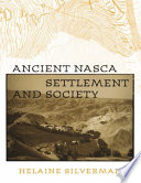Ancient Nasca settlement and society / Helaine Silverman.