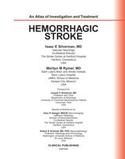 Hemorrhagic stroke / Isaac E. Silverman, Marilyn M. Rymer ; forward by Joseph P. Broderick ; special contributions by Gary R. Spiegel, Robert E. Schmidt.