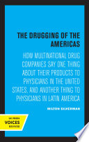 The Drugging of the Americas How Multinational Drug Companies Say One Thing about Their Products to Physicians in the United States, and Another Thing to Physicians in Latin America.