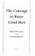 The courage to raise good men / Olga Silverstein and Beth Rashbaum.